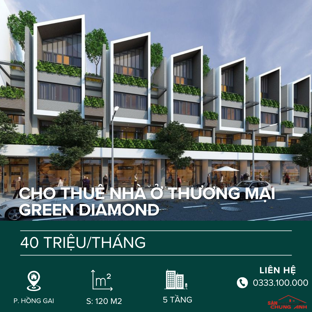 CHO THUÊ CĂN SHOPHOUSE DỰ ÁN GREEN DIAMOND PHƯỜNG HỒNG GAI - TỈNH QUẢNG NINH