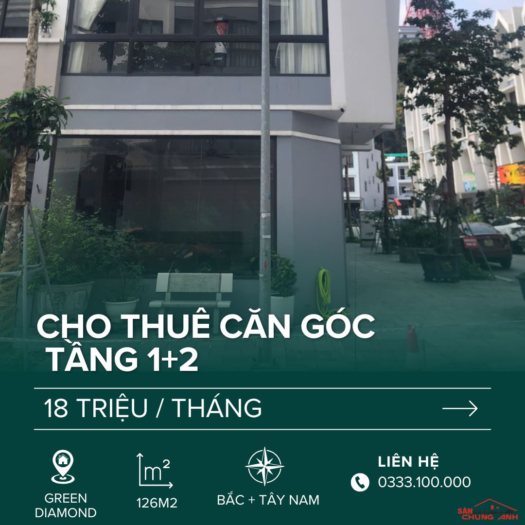 CHO THUÊ TẦNG 1 + 2 CĂN GÓC DỰ ÁN GREEN DIAMOND - PHƯỜNG HỒNG GAI - TỈNH QUẢNG NINH