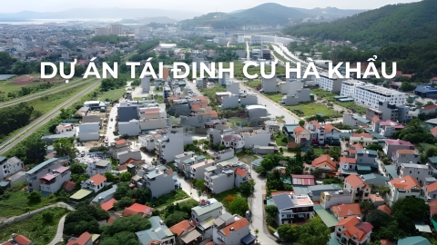 DỰ ÁN TÁI ĐỊNH CƯ HÀ KHẨU - PHƯỜNG VIỆT HƯNG - TỈNH QUẢNG NINH