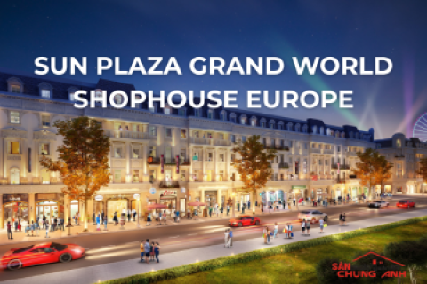 BC470 - BÁN CĂN SHOPHOUSE EUROPE SUN PLAZA GRAND WORLD - PHƯỜNG BÃI CHÁY - TỈNH QUẢNG NINH